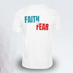 T-Shirt - Faith Fear