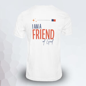 T-Shirts - I AM A FRIEND OF GOD