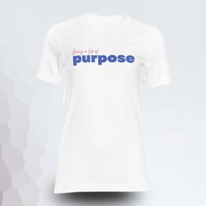 T-Shirt - LIFE OF PURPOSE